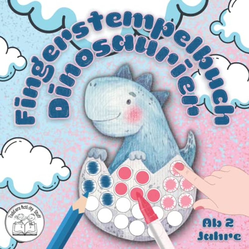 Fingerstempelbuch Dinosaurier ab 2 Jahre: Kritzelbuch ab 1 Jahr - Mein erstes Fingermalbuch ab 2 - 3 Jahre | Dino Bastelbuch Und Ausschneidebuch - ... für Kleine Künstler - Fingerstempel Spaß