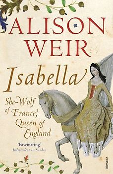 Isabella: She-Wolf of France, Queen of England