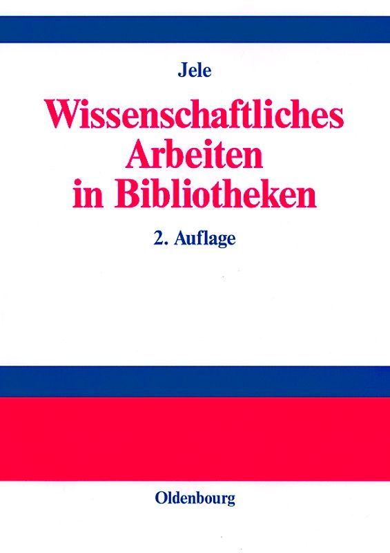 Wissenschaftliches Arbeiten in Bibliotheken