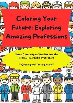 Coloring Your Future: Exploring Amazing Professions: Spark Creativity as You Dive into the Realm of Incredible Professions