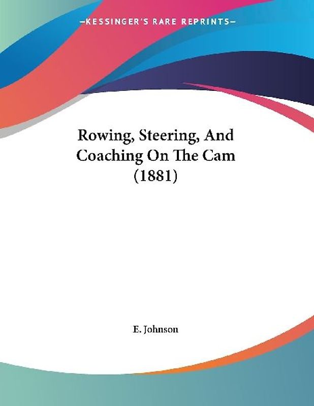 Rowing, Steering, And Coaching On The Cam (1881)