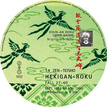 HEKIGAN-ROKU  - 14-Zen-Teisho über die Koan Fall 27-40 - 1 MP3-CD