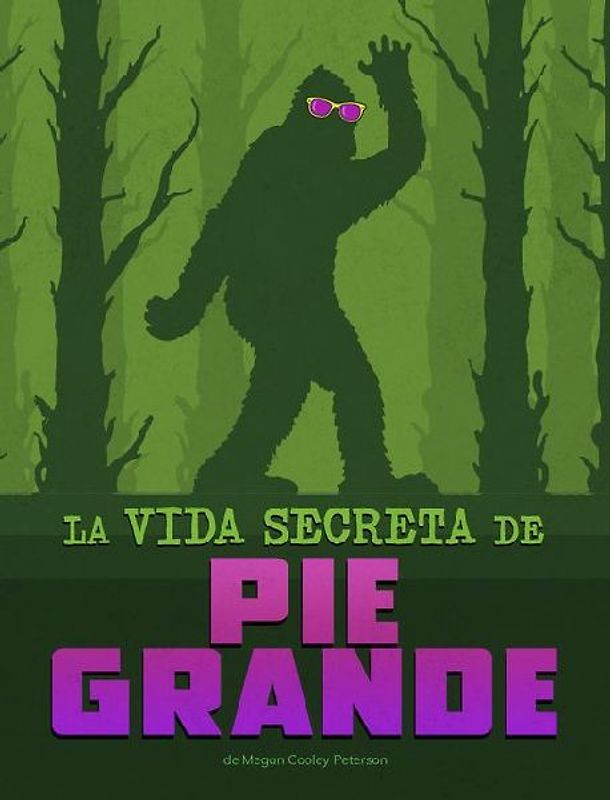La Vida Secreta de Pie Grande