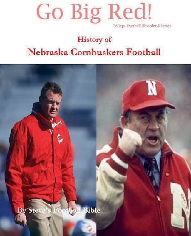Go Big Red! History of Nebraska Cornhuskers Football
