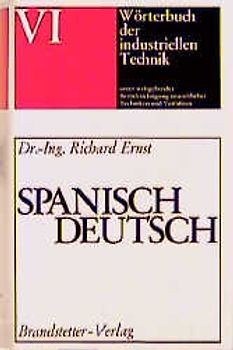 Wörterbuch der industriellen Technik. Spanisch-Deutsch /Español-Alemán