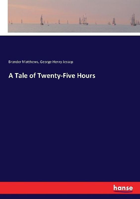 A Tale of Twenty-Five Hours