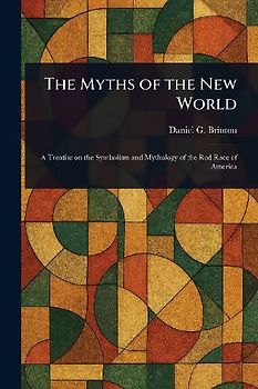 The Myths of the New World
