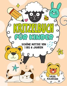 Kritzel Malbuch für Kinder: Entdecke den Zauber des Malens mit diesem fantastischen Malbuch für Kinder ab 1 bis 6 Jahre
