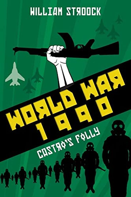 World War 1990: Castro's Folly