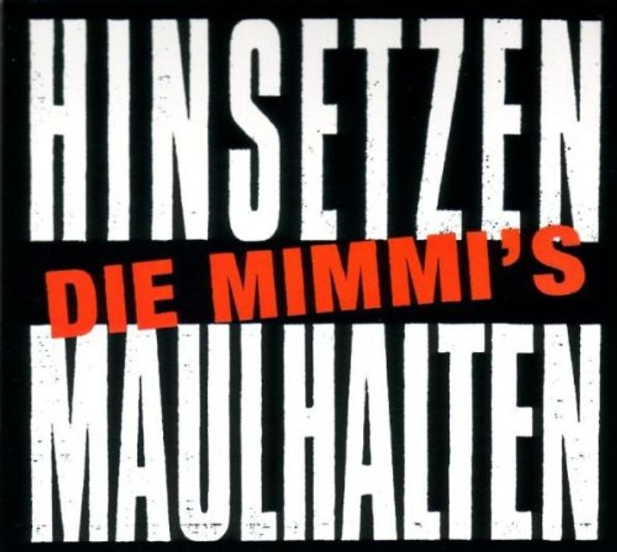 die Mimmi'S - Hinsetzenmaulhalten.