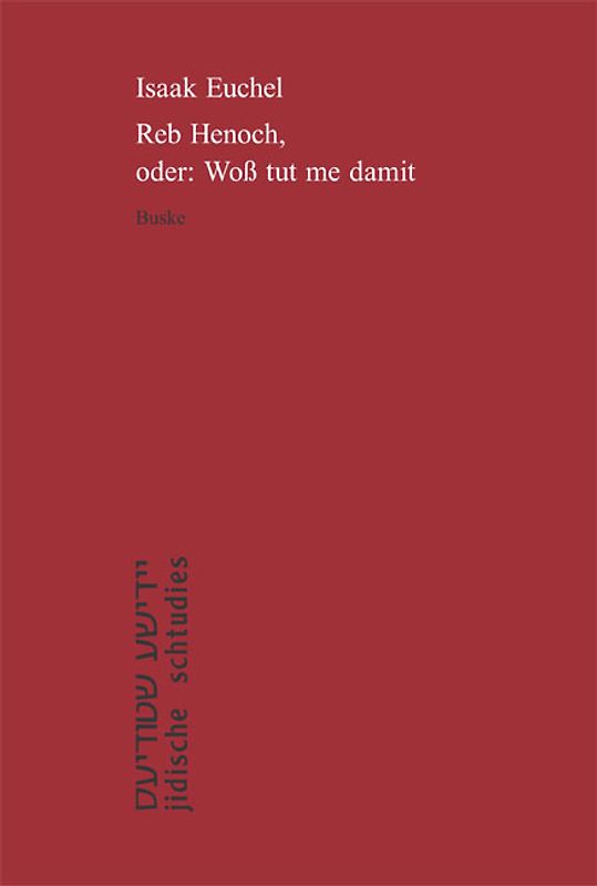 Reb Henoch, oder: Woß tut me damit