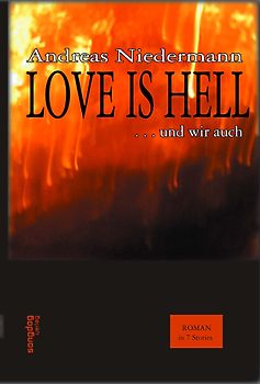 Love is Hell (und wir auch)