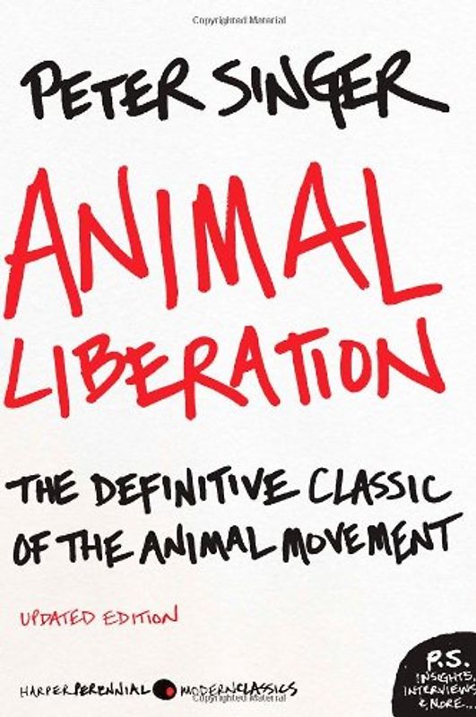 Animal Liberation: The Definitive Classic of the Animal Movement (P.S.) - Peter Singer