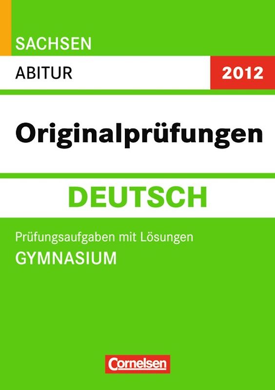 Abitur Originalprüfungen Deutsch - Sachsen 2012 / Abitur (Gymnasium)