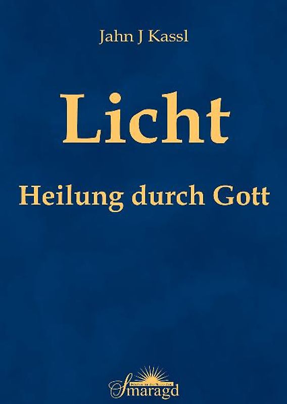 Licht - Heilung durch Gott