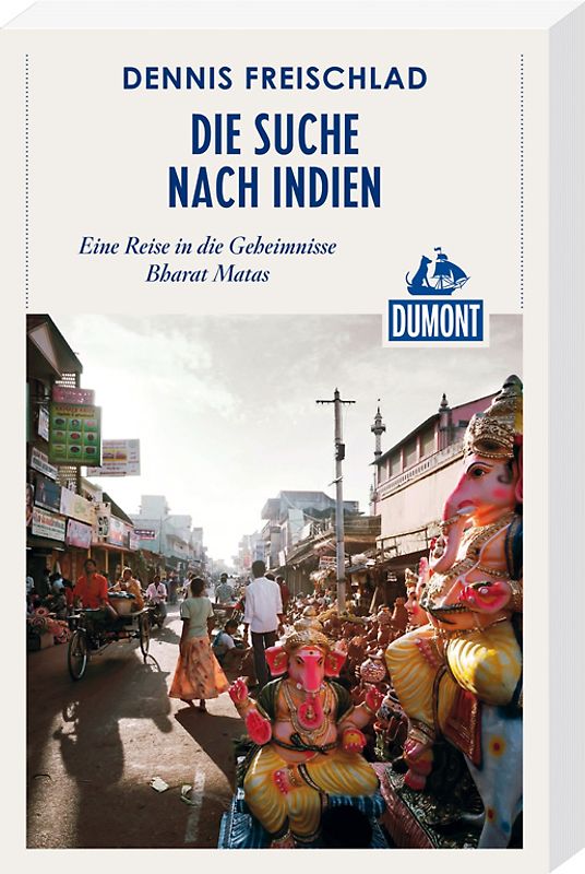 Die Suche nach Indien (DuMont Reiseabenteuer)