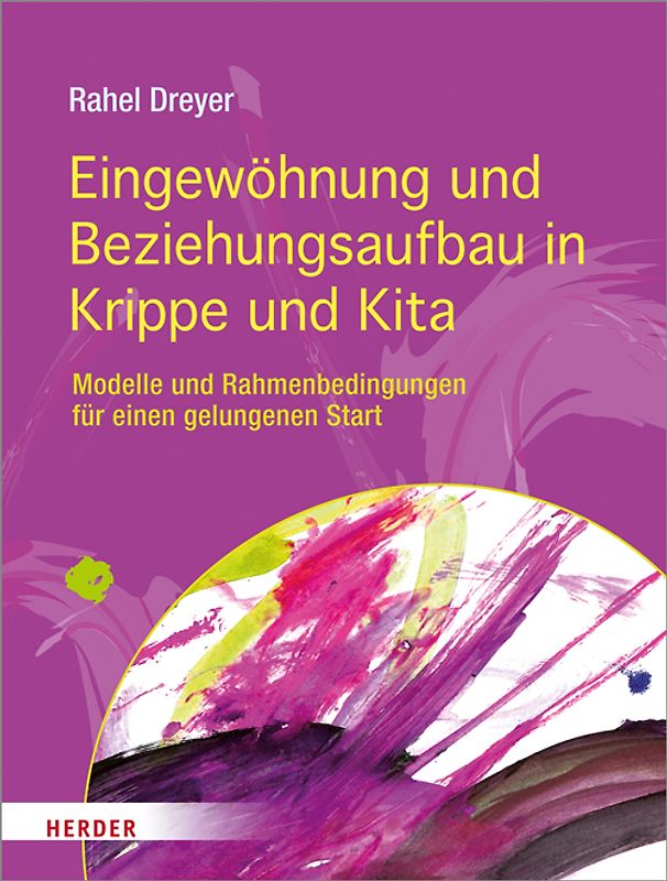 Eingewöhnung und Beziehungsaufbau in Krippe und Kita