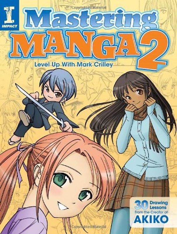 Mastering Manga 2: Level Up with Mark Crilley - Crilley, Mark