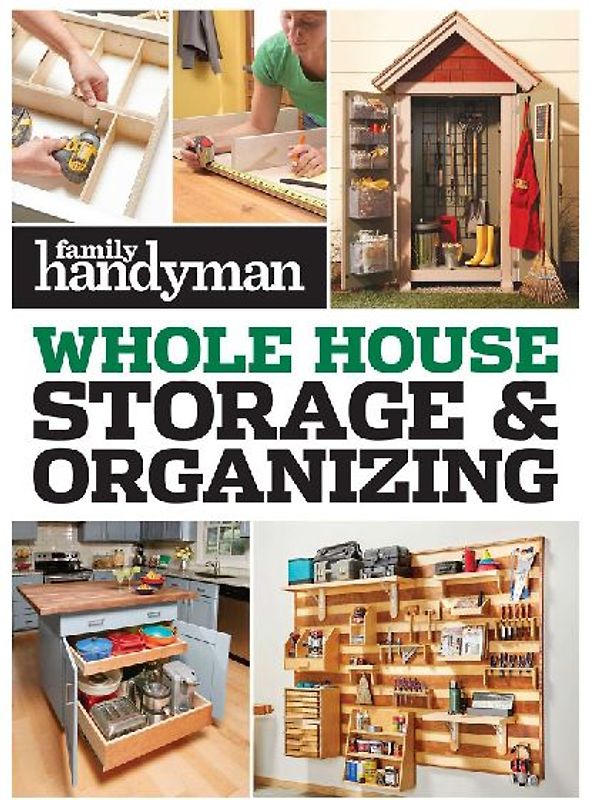 Family Handyman Whole House Storage & Organizing