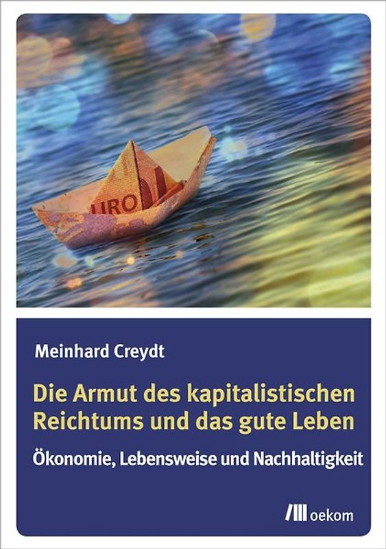 Die Armut des kapitalistischen Reichtums und das gute Leben