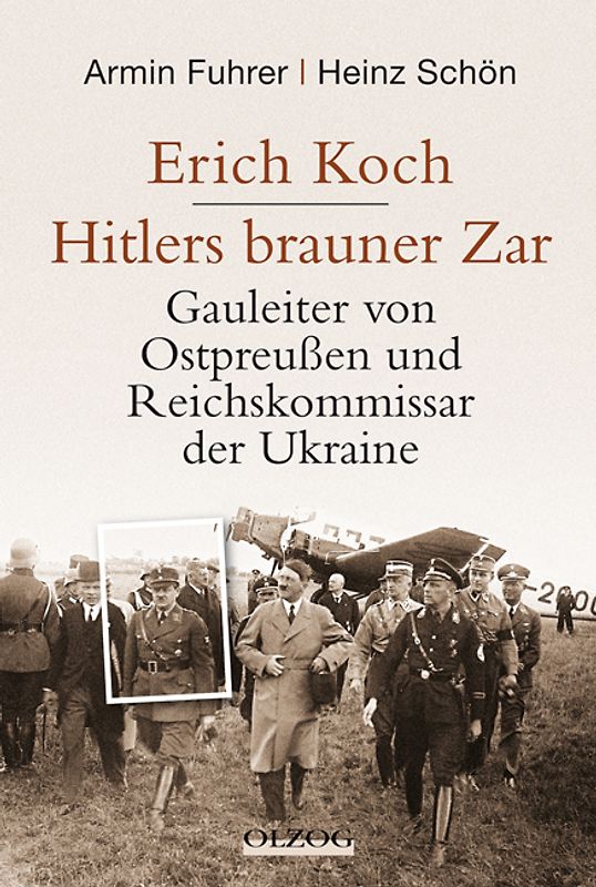 Erich Koch. Hitlers brauner Zar