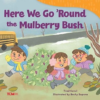 Here We Go 'Round the Mulberry Bush