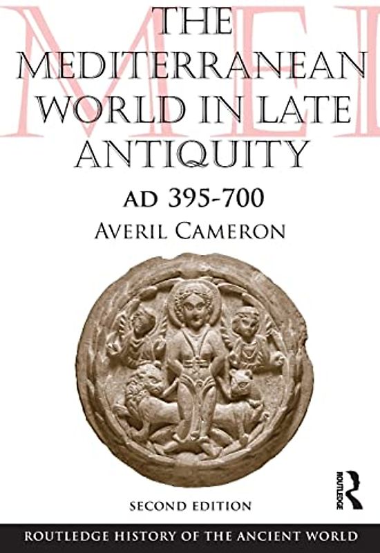 The Mediterranean World in Late Antiquity: AD 395-700 (Routledge History of the Ancient World)