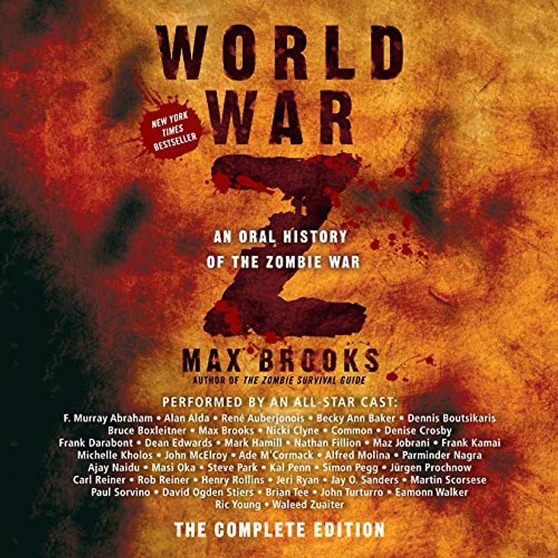 World War Z: The Complete Edition: An Oral History of the Zombie War