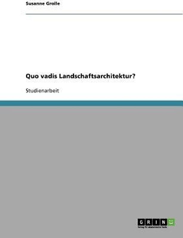 Quo vadis Landschaftsarchitektur?