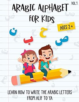 Arabic Alphabet For Kids: Arabic Writing Alphabet Workbook From Preschool to Kindergarten (Ages 2-5)