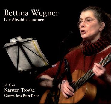 Bettina Wegner: Die Abschiedstournee