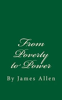 From Poverty to Power: By James Allen