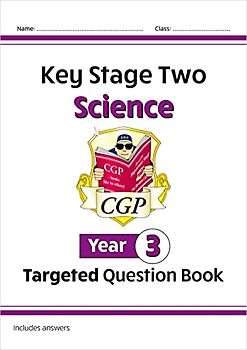 New KS2 Science Year 3 Targeted Question Book (includes answers) (CGP Year 3 Science)