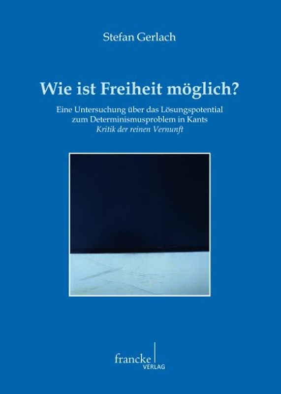 Wie ist Freiheit möglich?