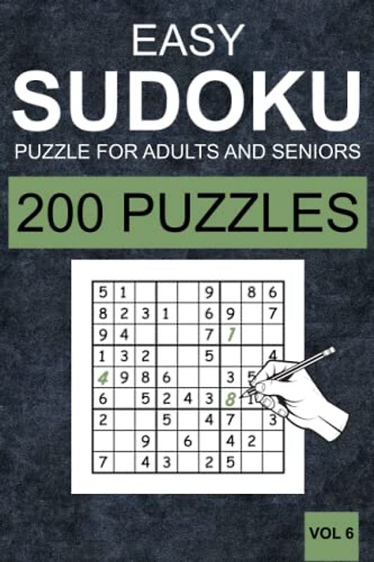 Easy Sudoku Puzzles for Adults and Seniors - Vol 6: 200 Easy Sudoku Puzzles for Adults and Senior in Large Print (one Puzzle per Page) with Solutions
