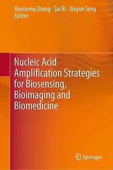 Nucleic Acid Amplification Strategies for Biosensing, Bioimaging and Biomedicine