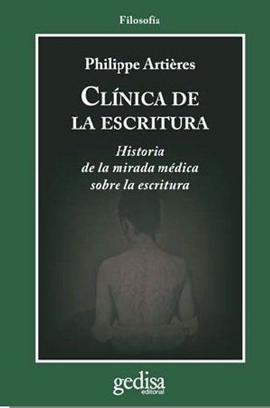 Clínica de la escritura : historia de la mirada médica sobre la escritura