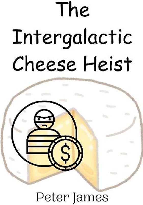 The Intergalactic Cheese Heist