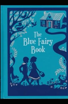 The Blue Fairy Book Illustrated