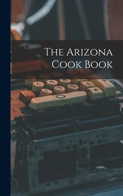 The Arizona Cook Book