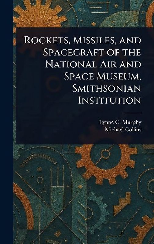 Rockets, Missiles, and Spacecraft of the National Air and Space Museum, Smithsonian Institution