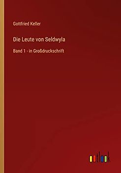 Die Leute von Seldwyla: Band 1 - in Großdruckschrift