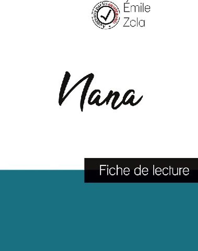 Nana de Émile Zola (fiche de lecture et analyse complète de l'oeuvre)