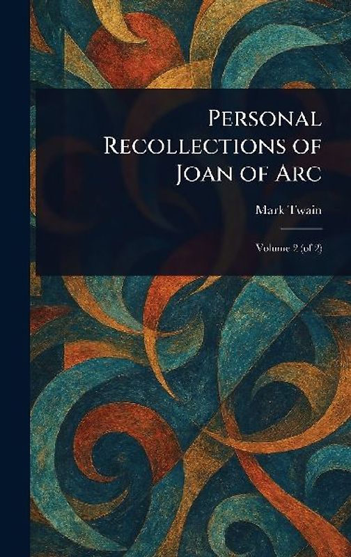 Personal Recollections of Joan of Arc