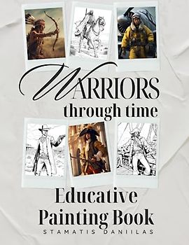 Warriors through time: Educational painting book (Warriors through time - Painting books)