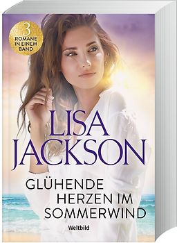 Glühende Herzen im Sommerwind: Wie ein Kuss im Sommerregen / Was nur die Nacht weiß / Lebenslang - Lisa Jackson [Taschenbuch, Weltbild]