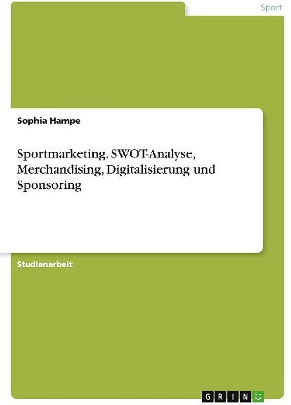 Sportmarketing. SWOT-Analyse, Merchandising, Digitalisierung und Sponsoring
