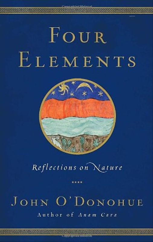 Four Elements: Reflections on Nature - John O'Donohue [Hardcover]