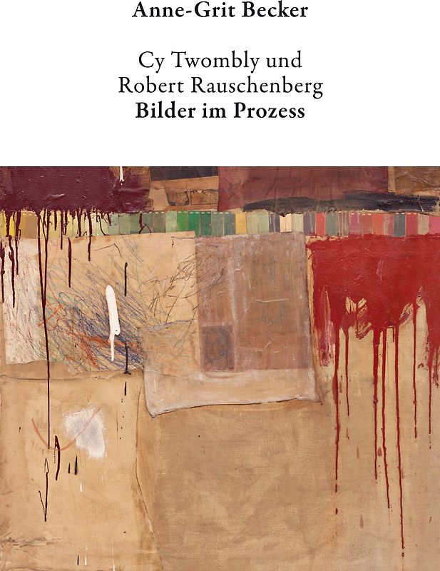 Cy Twombly und Robert Rauschenberg