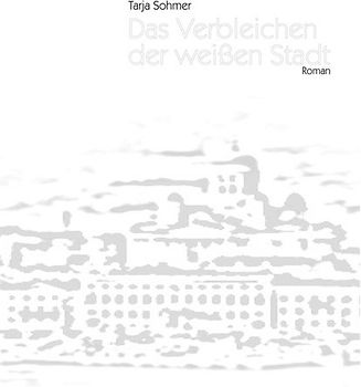 Das Verbleichen der weißen Stadt
